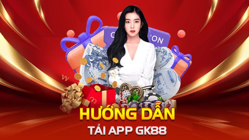 Hướng dẫn tải app GK88 chơi game siêu tiện