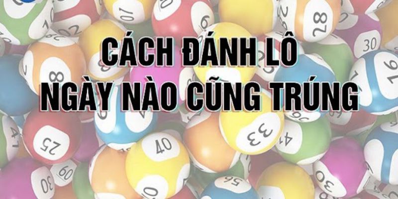 Chia sẻ cách bắt lô chuẩn theo ngày theo bạc nhơ