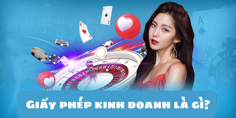 Hiểu thêm về giấy phép kinh doanh của nhà cái GK88