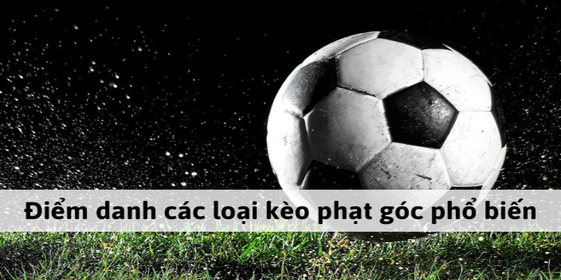 Các kiểu soi kèo phạt góc